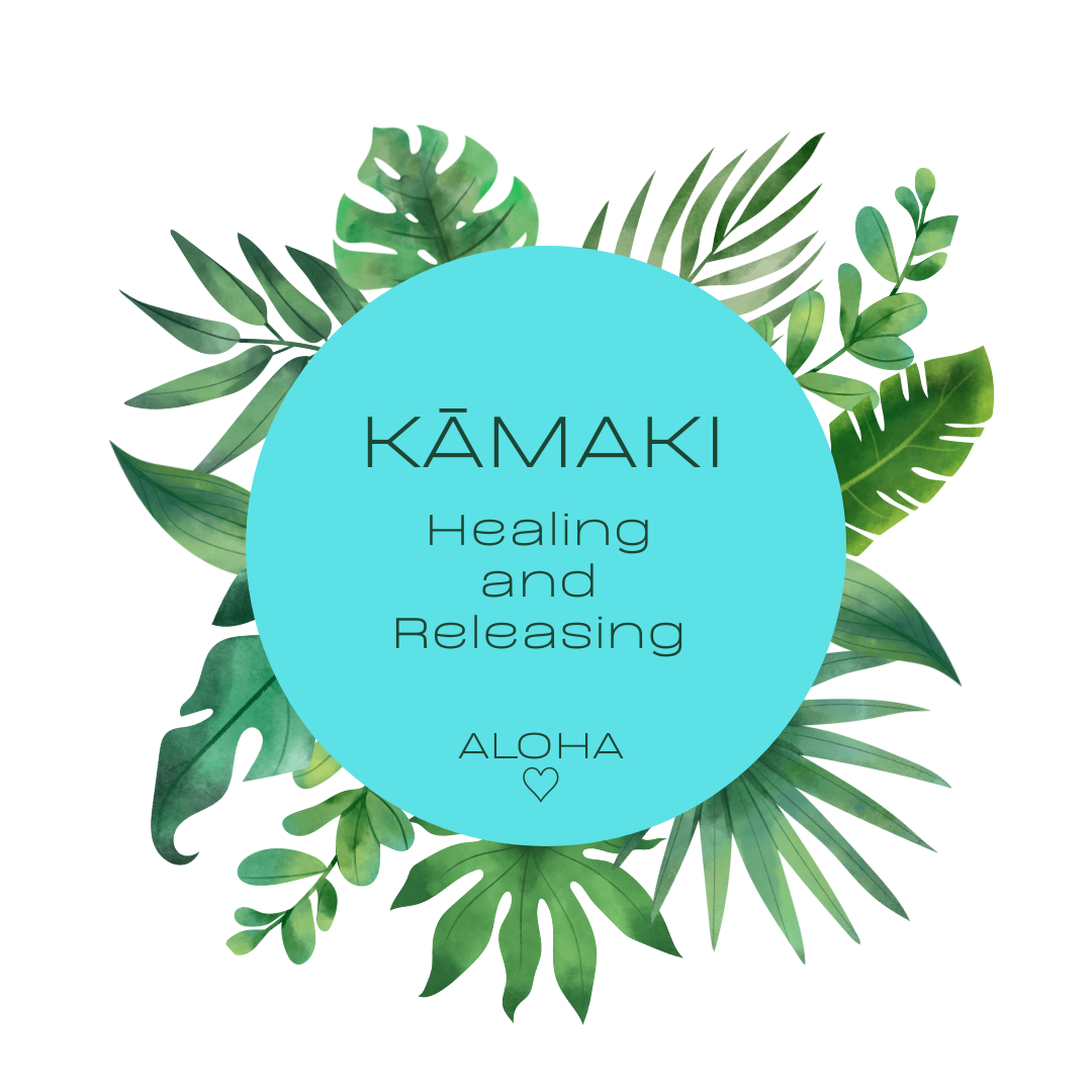KĀMAKI – Healing and Releasing